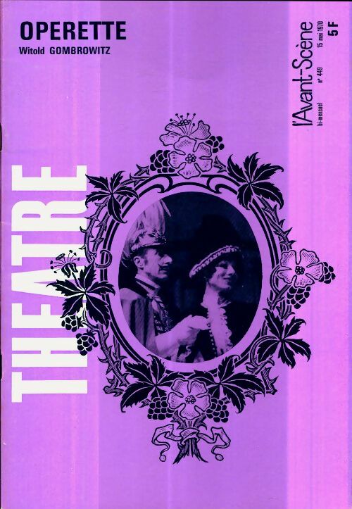 Livrenpoche : L'avant-scène théâtre Revue n°449 : Opérette de W. Gomborwicz - Collectif - Livre