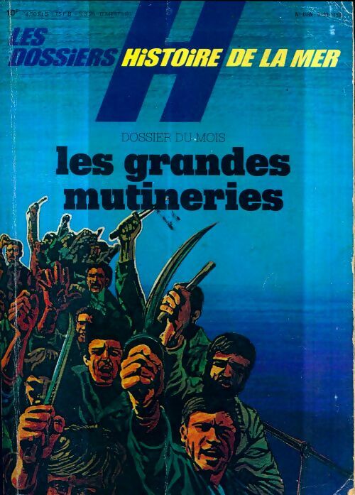 Livrenpoche : Les dossiers histoire de la mer n°11 : Les grandes mutineries - Collectif - Livre