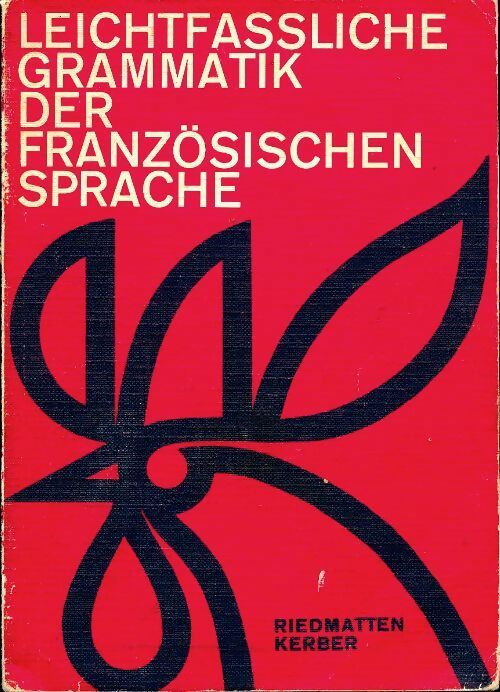 Livrenpoche : Leichtfassliche grammatik der französischen spache - Antoinette De Riedmatten - Livre