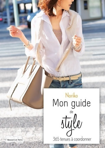 Livrenpoche : Mon guide de style. 365 tenues à coordonner - Noriko - Livre
