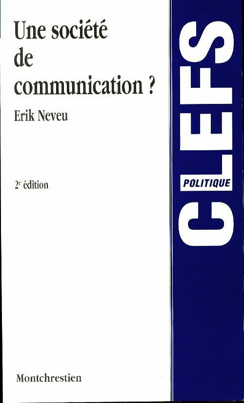 Livrenpoche : Une société de communication ? - Erik Neveu - Livre