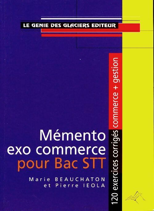 Livrenpoche : Mémento études de cas commerciaux bac STT - Marie Beauchaton, Pierre Ieola - Livre