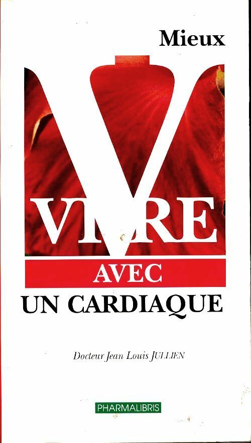 Livrenpoche : Comment vivre avec un cardiaque - Jean-Louis Dr Jullien - Livre
