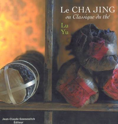 Le cha jing ou classique du thé - Yu Lu - Livre