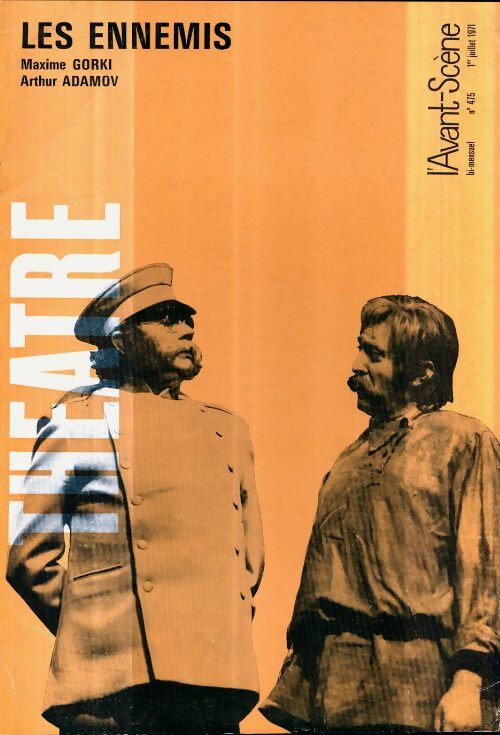 Livrenpoche : L'avant-scène théâtre Revue n°475 : Les ennemis de M. Gorki - Collectif - Livre