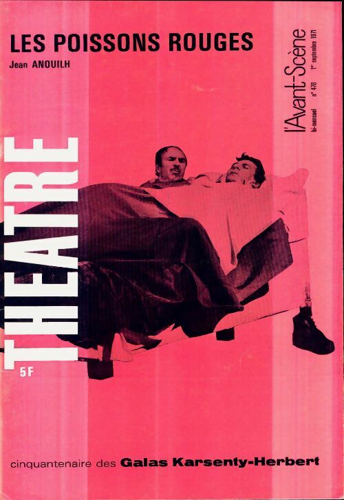 Livrenpoche : L'avant-scène théâtre Revue n°478 : Les poissons rouges de J. Anouilh - Collectif - Livre