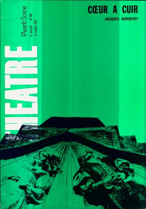 Livrenpoche : L'avant-scène théâtre Revue n°389 : Coeur à cuir de J. Audiberti - Collectif - Livre