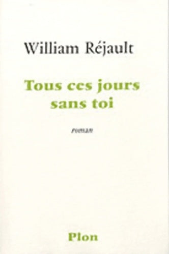 Livrenpoche : Tous ces jours sans toi - William Réjault - Livre