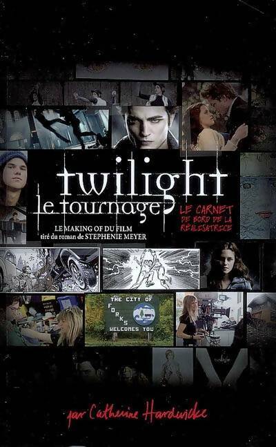 Livrenpoche : Twilight, le tournage. Le carnet de bord de la réalisatrice - Catherine Hardwicke - Livre