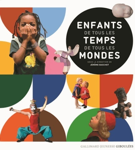 Livrenpoche : Enfants de tous les temps enfants de tout les mondes - Jérôme Baschet - Livre