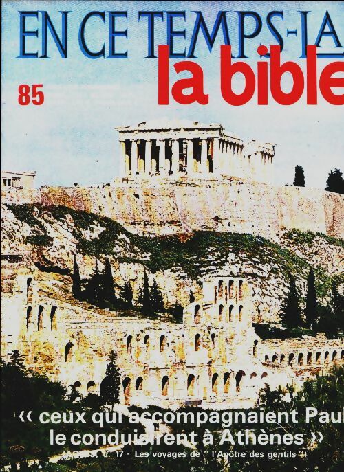 Livrenpoche : En ce temps-là la Bible n°85 : Ceux qui accompagnaient Paul le conduisirent à Athènes - Collectif - Livre