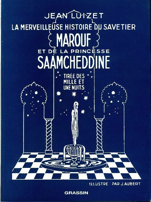 Livrenpoche : La merveilleuse histoire du savetier Marouf et de la princesse Saamcheddine : Tirée des mille et une nuits - Jean Luizet - Livre