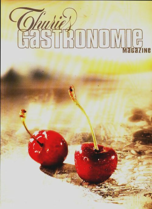 Livrenpoche : Thuries gastronomie magazine n°150 - Collectif - Livre