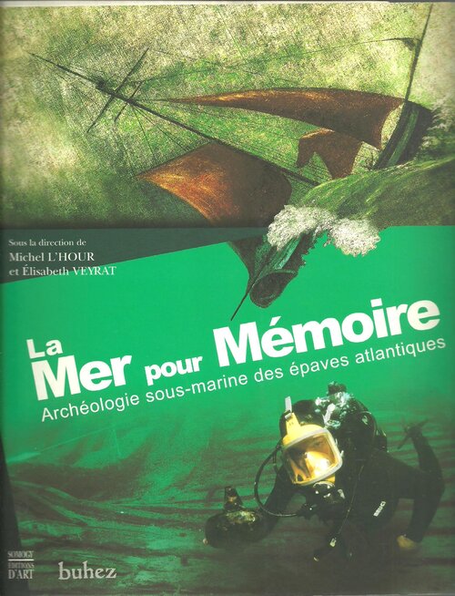 La mer pour mémoire. Archéologie sous-marine des épaves atlantiques - Michel L'hour - Livre