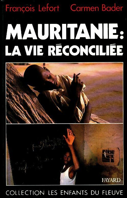 Livrenpoche : Mauritanie : la vie réconciliée - François Lefort - Livre