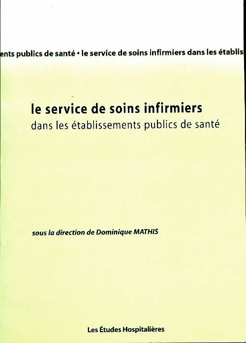 Livrenpoche : Le service des soins infirmiers dans les établissements publics de santé - Dominique Mathis - Livre