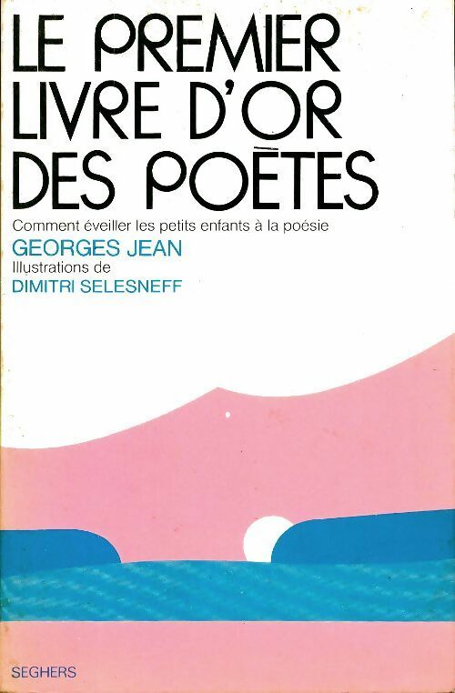 Livrenpoche : Le premier livre d'or des poètes - Georges Jean - Livre