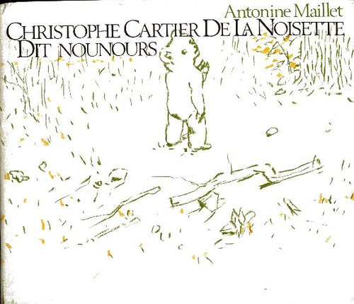 Livrenpoche : Christophe Cartier de la Noisette dit Nounours - Antonine Maillet - Livre
