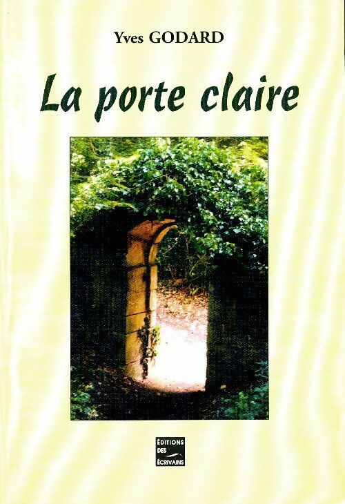 Livrenpoche : La porte claire - Yves Godard - Livre