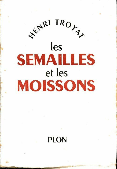 Livrenpoche : Les semailles et les moissons Tomes I à V - Henri Troyat - Livre