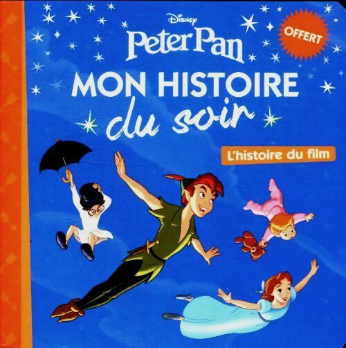 Peter Pan. L'histoire du film - Disney - Livre