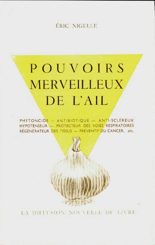 Livrenpoche : Pouvoirs merveilleux de l'ail - Eric Nigelle - Livre
