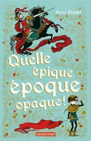 Livrenpoche : Quelle épique époque opaque ! - Anne Pouget - Livre