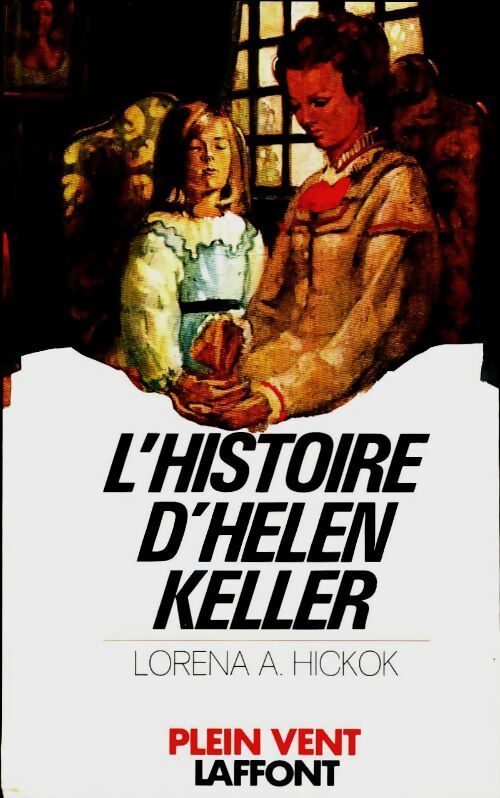 Livrenpoche : L'histoire d'Helen Keller - Lorena A. Hickok - Livre
