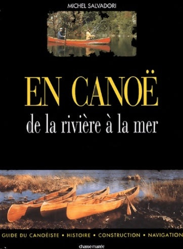 Livrenpoche : En canoë de la rivière à la mer - Michel Salvadori - Livre
