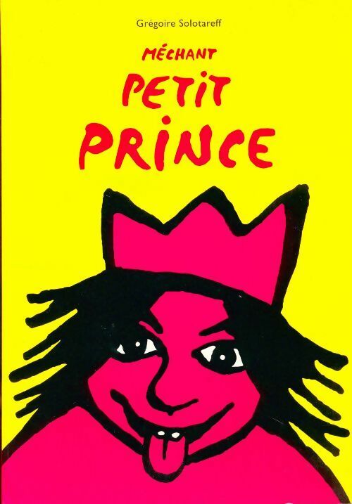 Livrenpoche : Méchant petit prince - Grégoire Solotareff - Livre