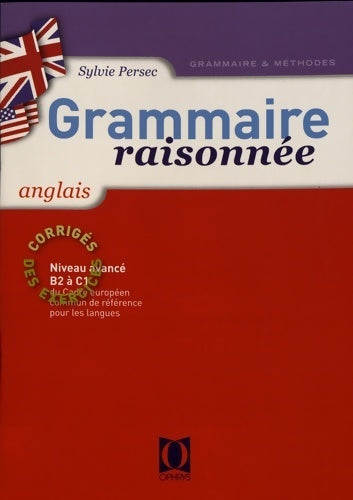 Grammaire raisonnée anglais : Corriges des exercices Tome I - Sylvie Persec - Livre