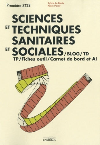 Livrenpoche : Sciences et techniques sanitaires et sociales 1ère St2S - Sylvie Le Bartz - Livre