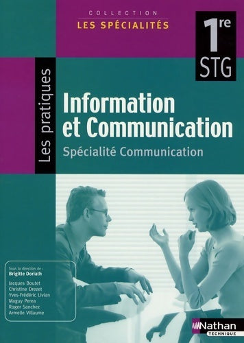 Livrenpoche : Information et communication 1ère STG : Spécialité communication - Brigitte Doriath - Livre