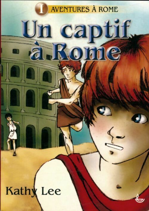 Livrenpoche : Un captif à Rome - Kathy Lee - Livre