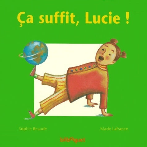 Livrenpoche : Ça suffit, Lucie ! - Marie Lafrance, Sophie Beaude - Livre