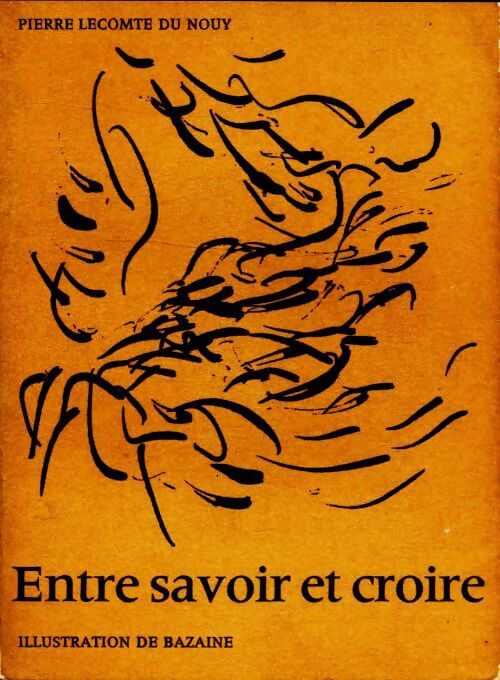 Livrenpoche : Entre savoir et croire - Pierre Lecomte du Nouÿ - Livre