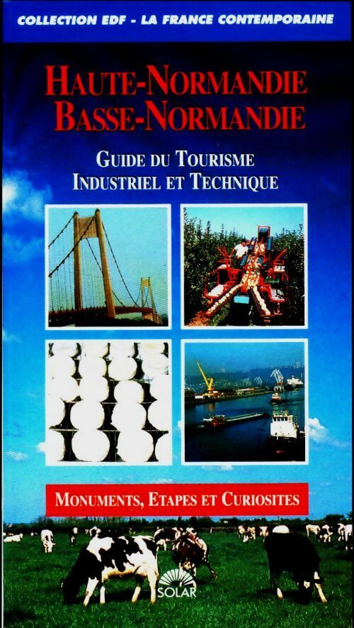 Livrenpoche : Haute-Normandie, Basse-Normandie. Guide du tourisme industriel et technique - Collectif - Livre