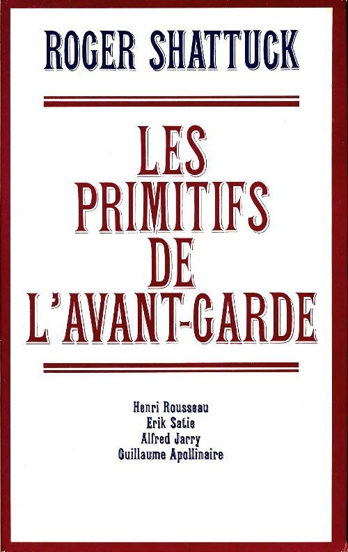 Livrenpoche : Les primitifs de l'avant-garde - Roger Shattuck - Livre