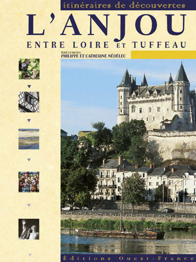 Livrenpoche : L'Anjou entre Loire et tuffeau - Philippe Nédélec - Livre