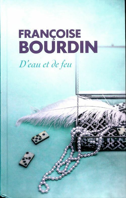 Livrenpoche : D'eau et de feu - Françoise Bourdin - Livre