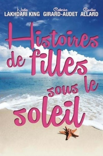 Livrenpoche : Histoires de filles sous le soleil - Catherine Girard-Audet - Livre