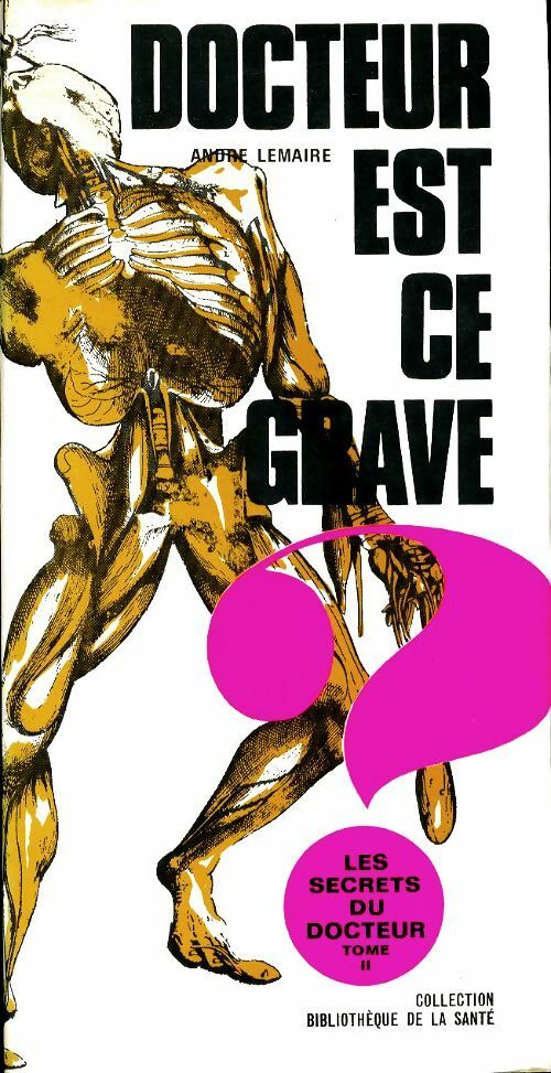Livrenpoche : Les secrets du docteur Tome II , Docteur, est-ce grave ? - André Lemaire - Livre