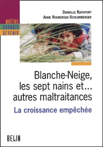 Blanche-neige les sept nains et... autres maltraitances. La croissance empêchée - Danielle Rapoport - Livre