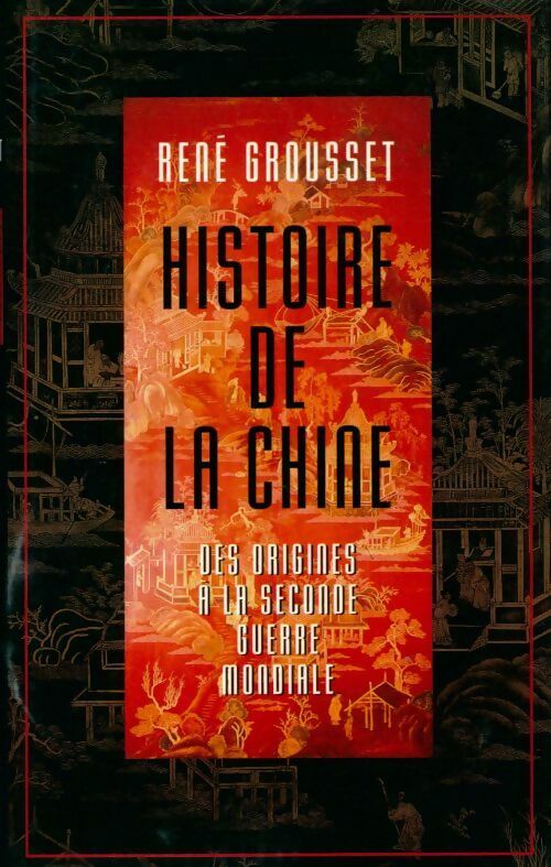 Livrenpoche : Histoire de la Chine. Des origines à la seconde guerre mondiale - René Grousset - Livre