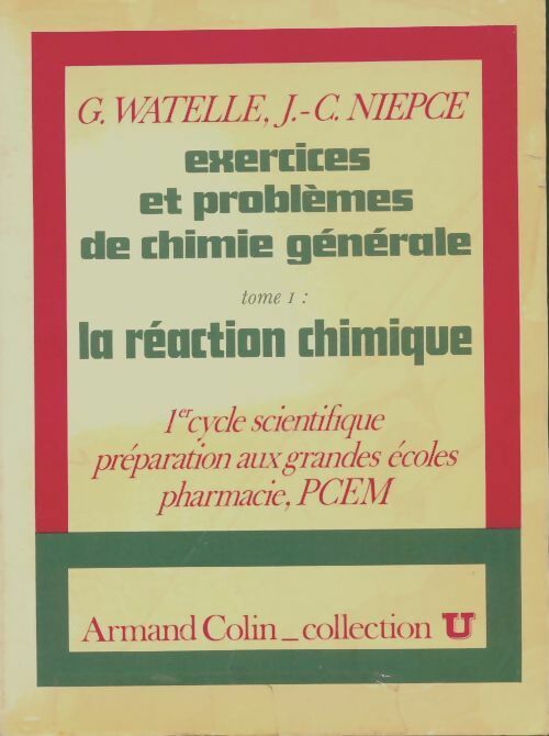 Livrenpoche : Exercices et problèmes de chimie générale Tome I : La réaction chimique - G. Wattelle - Livre
