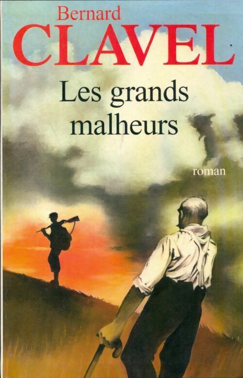 Livrenpoche : Les grands malheurs - Bernard Clavel - Livre