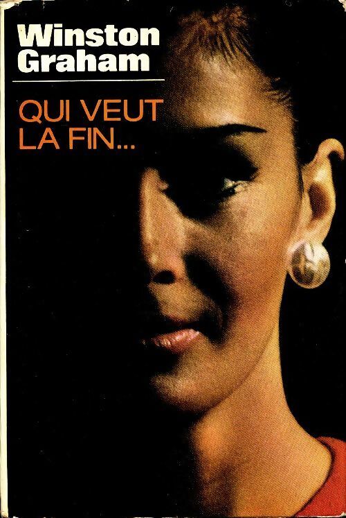 Qui veut la fin... - Winston Graham - Livre
