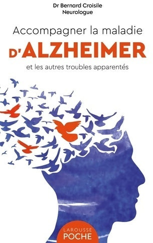 Livrenpoche : Accompagner la maladie d'Alzheimer et les autres troubles apparentés - Bernard Croisile - Livre