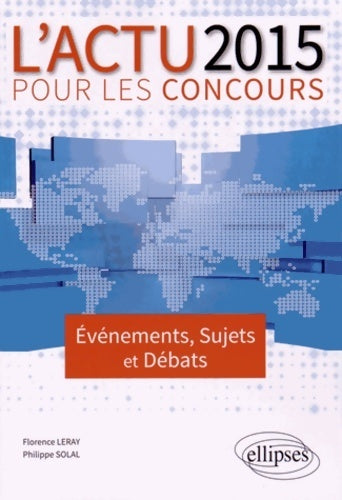 Livrenpoche : L'actu 2015 pour les concours Évènements sujets et débats - Florence Leray - Livre