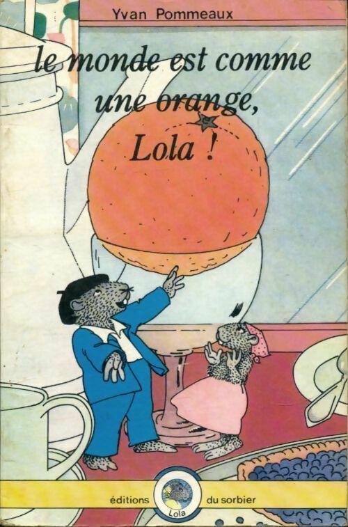 Livrenpoche : Le monde est comme une orange, Lola ! - Yvan Pommaux - Livre